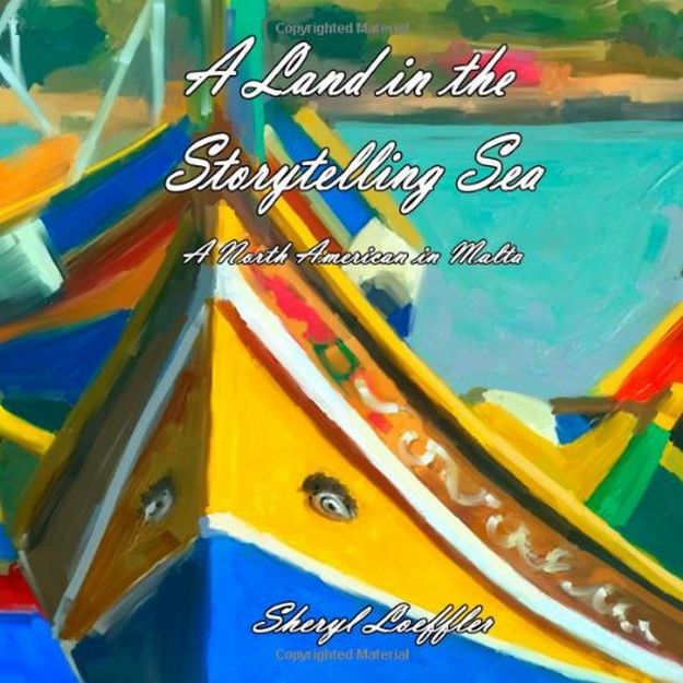 Gozo book launch: ‘A Land in the Storytelling Sea’ by Sheryl Loeffler Gozo book launch: ‘A Land in the Storytelling Sea’ by Sheryl Loeffler