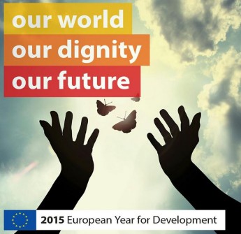 The European Year for Development 2015: Our world, our dignity, our future The European Year for Development 2015: Our world, our dignity, our future