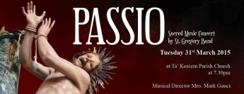 Passio: Sacred Music Concert by the Ghaqda Muzikali San Girgor Kercem Passio: Sacred Music Concert by the Ghaqda Muzikali San Girgor Kercem