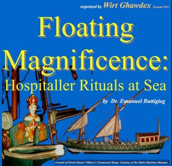 Floating Magnificence: Hospitaller Rituals at Sea – Gozo public lecture Floating Magnificence: Hospitaller Rituals at Sea – Gozo public lecture